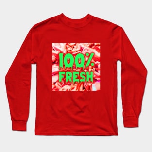 100% FRESH funny Long Sleeve T-Shirt